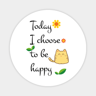 Today I choose to be happy Magnet